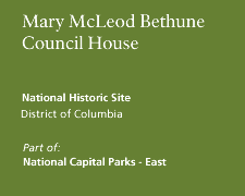 Mary <b><b>McLeod</b></b> <b><b>Bethune</b></b> <b><b>Council</b></b> <b>House</b> <b><b>National</b></b> <b>Historic</b> Site