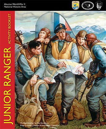 the cover of a booklet titled "Aleutian World War II National Historic Area Junior Ranger Activity Booklet" with a drawing of five men wearing military uniforms and reviewing a map with a plane and mountains in the background.