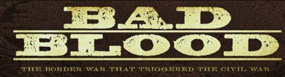 Bad Blood: The Border War that Triggered the Civil War