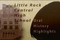 Image of Central High School with text reading, Oral History Highlights, Little Rock Central High School National Historic Site.