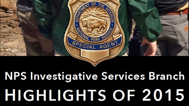 The 2015 annual report of the National Park Service Investigative Services Branch (ISB). 