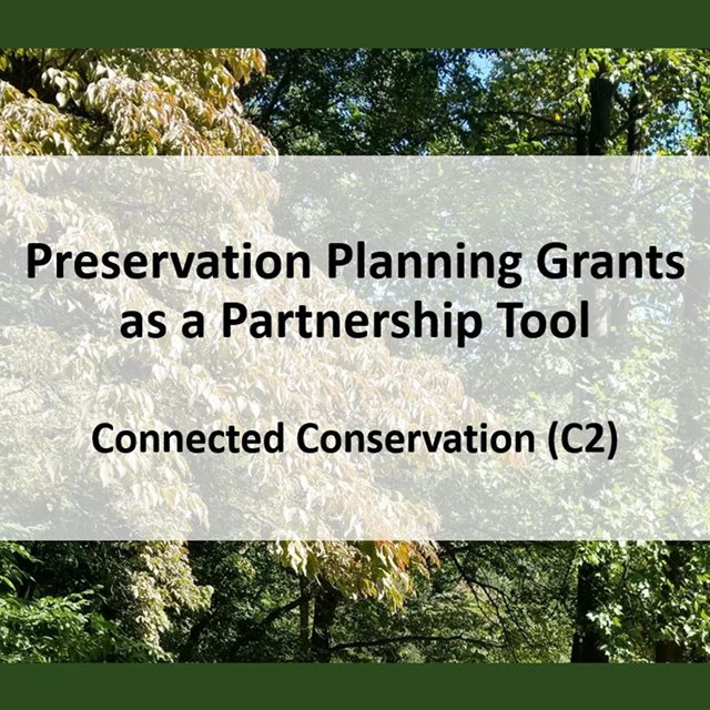 Opening slide for webinar with lush trees in background. Reads “Preservation Planning Grants as a Pa
