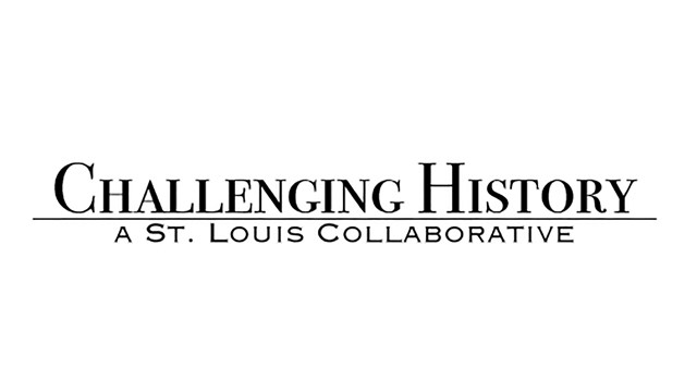 Text reads Challenging History: A St. Louis Collaborative 