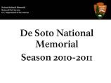 De Soto National Memorial's Park Programs 2010-2011 Slide 1