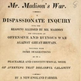 A printed pamphlet with the title Mr. Madison's War