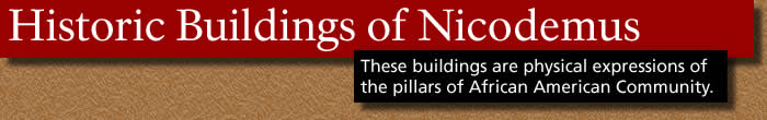 Text banner: Historic Buildings of Nicodemus. These buildings are physical expressions of the pillars of African American Community.