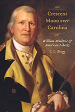 Book Cover for "Crescent Moon over Carolina: William Moultrie & American Liberty" by C.L. Bragg
