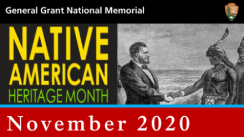 General Grant National Memorial Native American Heritage Month November 2020 with image of Grant Shaking Hands with Native American