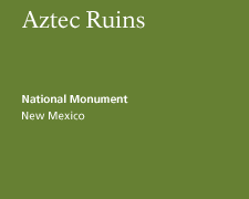 Aztec Ruins National Monument