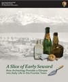 Front cover of "A Slice of Early Seward."