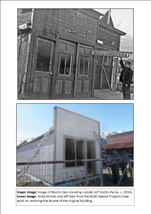 Jeff. Smiths Parlor shown in historical photograph with Martin Itjen and in modern photograph during restoration by Klondike Gold Rush NHP's Maintenance crew. Jeff. Smiths Parlor shown in historical photograph with Martin Itjen and in modern photograph during restoration by Klondike Gold Rush NHP's Maintenance crew.