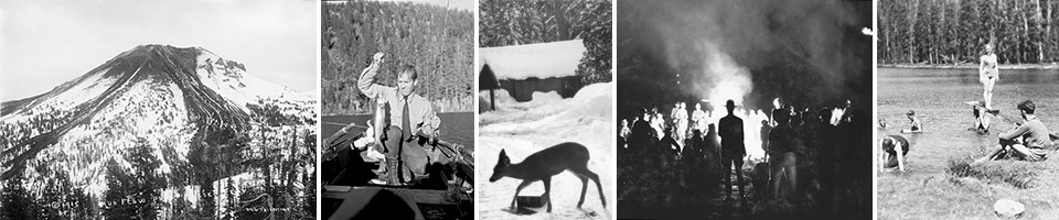 Banner of five historic images: Lassen Peak eruption, a Park Ranger holding a fish in a boat, a deer in the snow in front of buildings, a ranger and group backlit by a campfire, and a group of people swimming in a lake