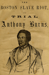 Cover from an 1854 pamphlet discussing the trial of escaped slave Anthony Burns.