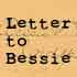 Letter to Bessie -- Click to enlarge
