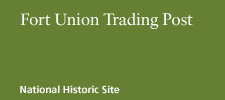 Fort Union Trading Post National Historic Site