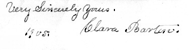 signature of Clara Barton reads, Very Sincerely Yours Clara Barton 1905