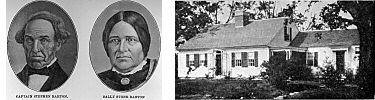 Captain Stephen Barton and Sarah Barton, Clara Barton's parents and a view of her birthplace in North Oxford, Massachusetts.