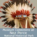 Link to museum collections of Nez Perce National Historical Park