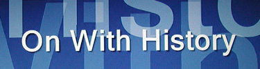 ON WITH HISTORY