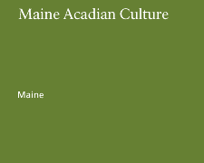 Maine Acadian Culture
