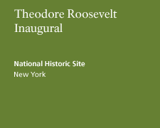 Theodore Roosevelt Inaugural National Historic Site