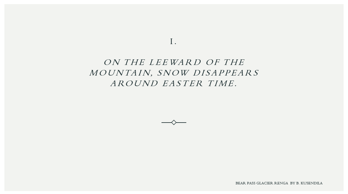 Text. I. On the leeward of the    Mountain, snow disappears   Around Easter time.