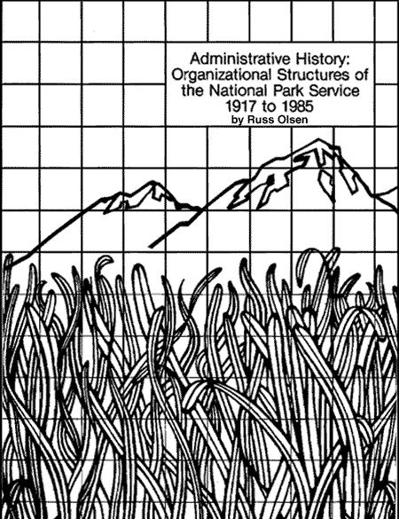 Book Cover to Administrative History: Organizational Structures of the NPS 1917 to 1985 by Russ Olsen. [Image of mountain and tall grass]