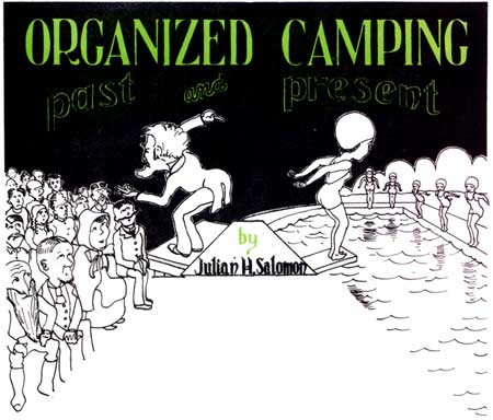 Organized Camping, Past and Present by Julian H. Salomon