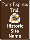 Brown tall rectanglular highway sign with white words: Pony Express Trail Historic Site Name and white, orange and blue trail logo of rider.