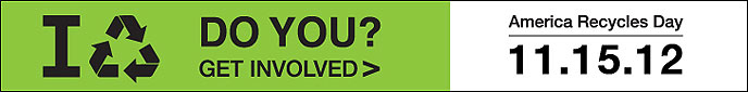 Banner image for America Recycles Day 2012. 'I [recycle symbol]. Do you? Get involved. America Recyles Day - 11.15.12'