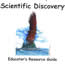 Scientific Discovery Resource Guide Scientific Discovery Resource Guide