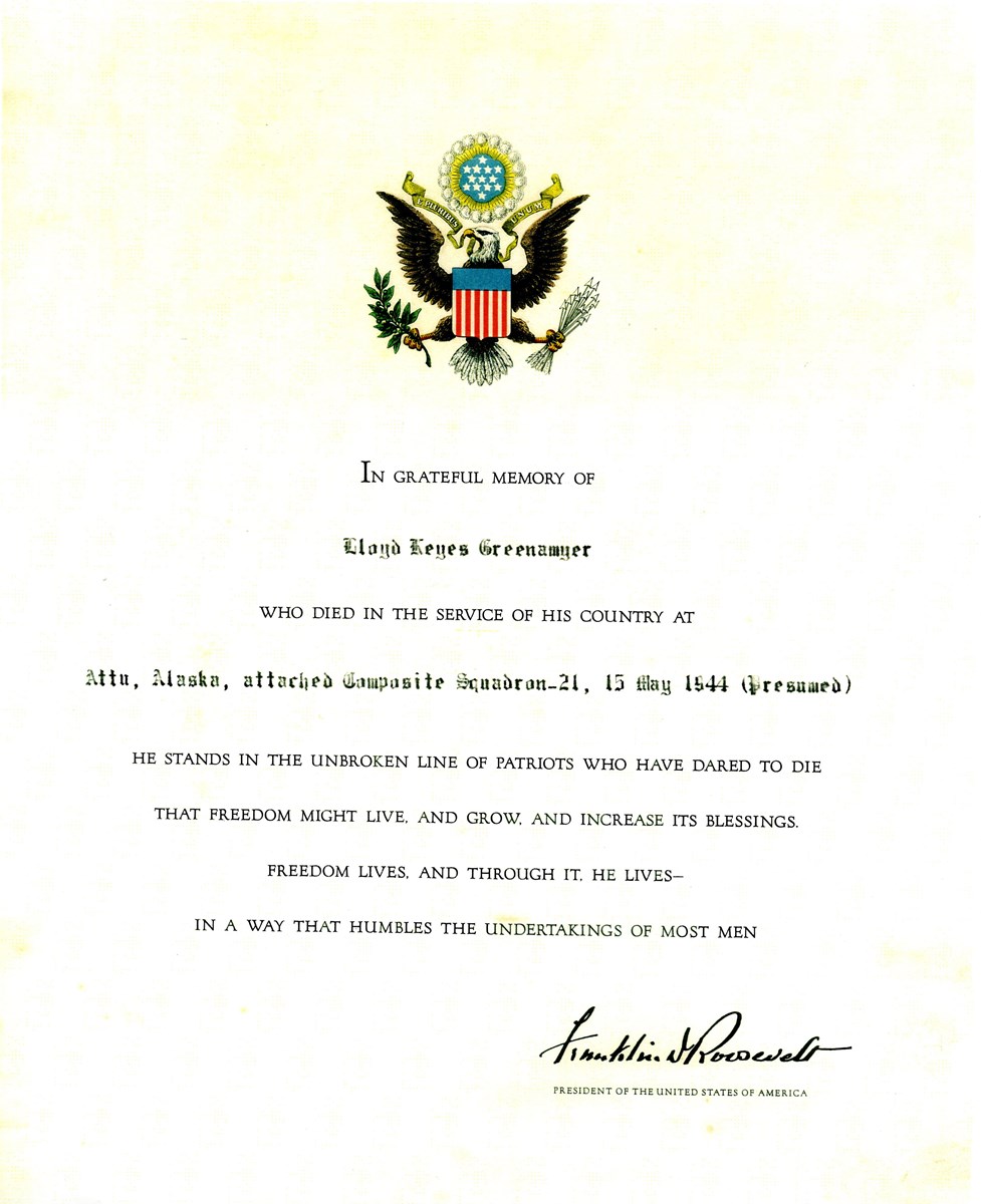 Color certificate with a great seal of the US at the top recognizing Lloyd Keyes Greenamyer who died in service to his country at Attu, Alaska 15, May 1944.  Signed by Franklin D. Roosevelt, president of the United States
