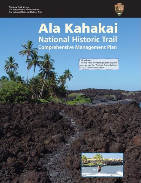 Click here to view the Comprehensive Management Plan for the Ala Kahakai NHT. Click here to view the Comprehensive Management Plan for the Ala Kahakai NHT.