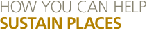 How Can You Help Sustain Places