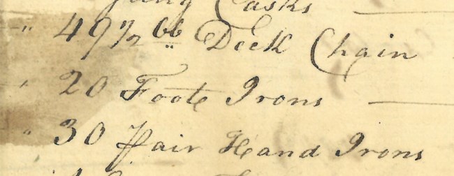 Detail of 1786 Ward Shipping Document A detail of a shipping document with the words deck chain, foot irons, and hand irons.
