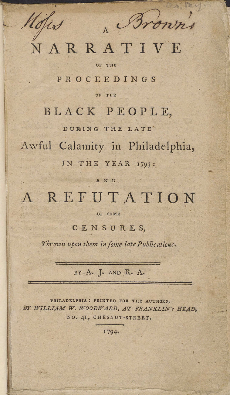 Front page of “A Narrative of the Proceedings of the Black People, During the Late Awful Calamity in Philadelphia…” Printed black text on yellowed page with “Moses” and “Brown’s” written in cursive across the top.