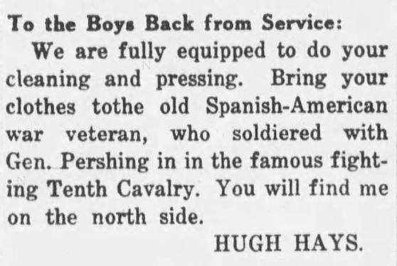Text from a newspaper that says "To the Boys Back from Service: We are fully equipped to do your cleaning and pressing. Bring your clothes to the old Spanish-American war veteran, who soldiered with Gen. Pershing in the famous fighting Tenth Cavalry.