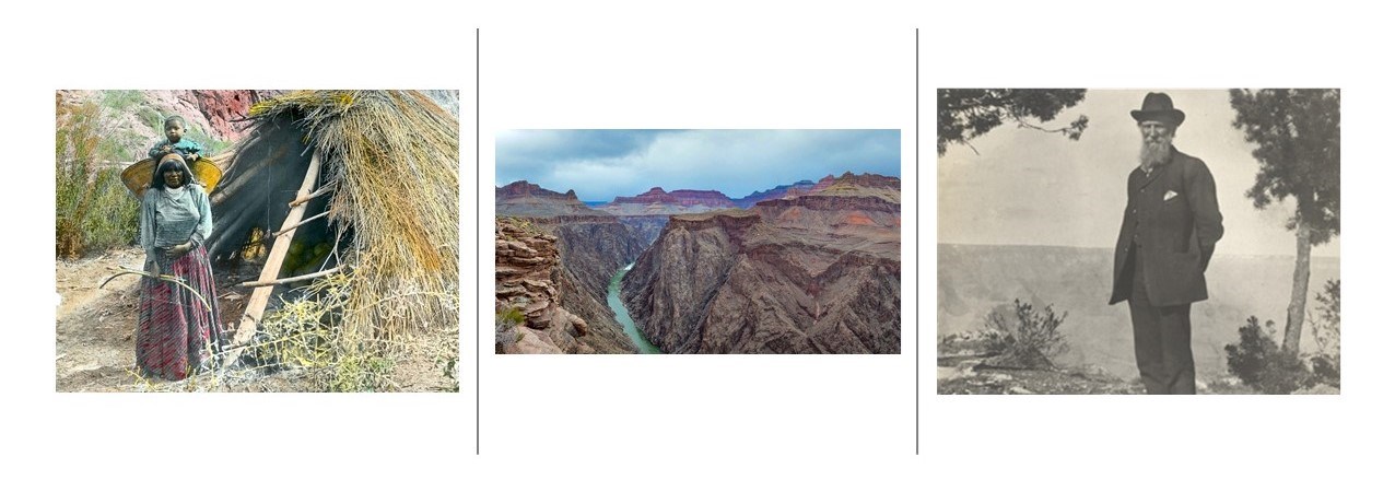 Collage of three images: A Native woman and child stand outside a hut, a wide view of the canyon with the Colorado River below, John Muir standing on the rim of Grand Canyon