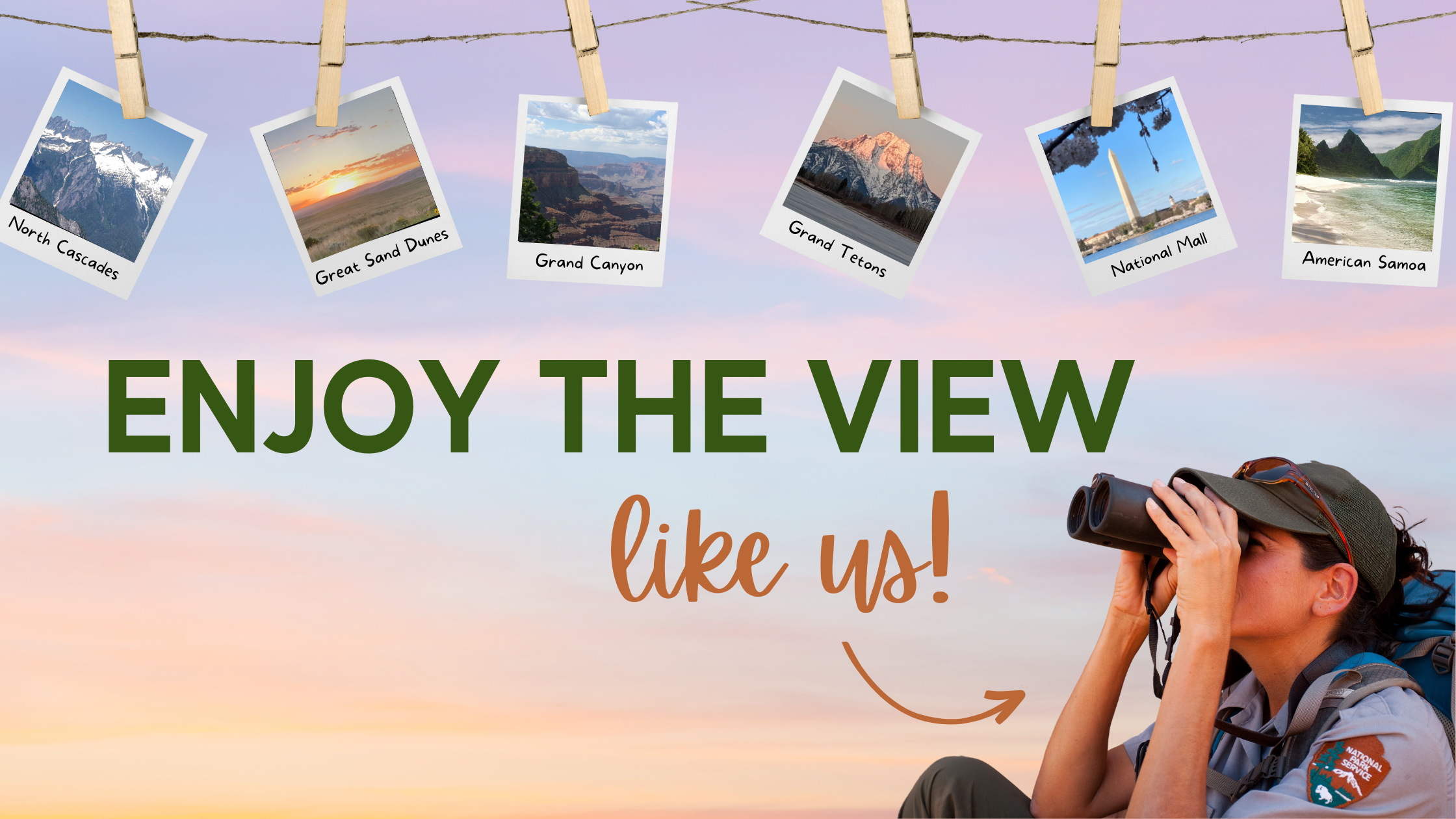 a graphic for "Enjoy the View Like Us" that features an image of a woman in an nps uniform with binoculars and polaroids of beautiful park views