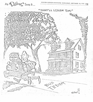 Political cartoon referencing the firebombing of John Fitzgerald Kennedy National Historic Site. A cartoon drawing of two burglars on th left running from the JFK Birthplace with the words "BusTeddy" written on the sidewalk
