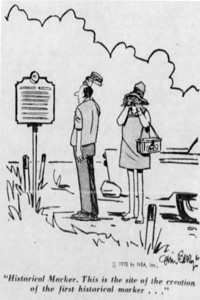 Cartoon Comic: tourist at Historical Marker. Text reads “This is the site of the creation of the first historical marker.
