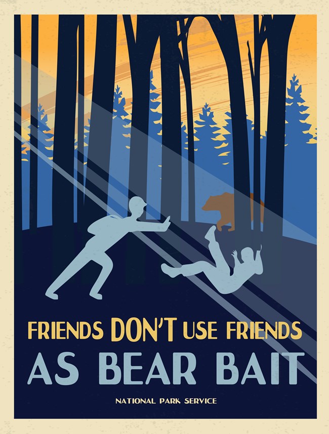 a graphic showing a bear and a hiker pushing another hiker down with text "Friends don't use friends as bear bait"