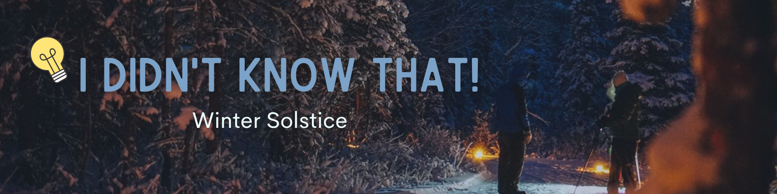 I Didn't Know That! Winter Solstice
