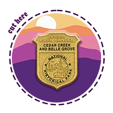 JR Badge CEBE CEBE Colorful mountains behind a gold badge, making a round logo. The badge says Cedar Creek and Belle Grove National Historical Park Junior Ranger. A dashed line around the circle logo instructs you to cut here.