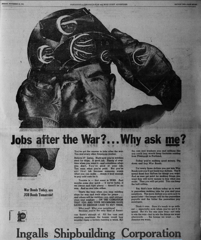 Jobs after the War? Ingalls Shipbuilding Corporation Advertisement Black and white advertisement of a man in a welding helmet with the headline "Jobs after the War? WHy ask me?" and an article before the Ingalls Shipbuilding Corporation