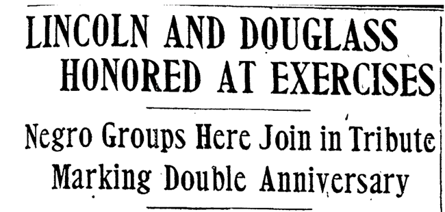 Lincoln-Douglass-Birthday article reads "Lincoln and Douglass Honored at Exercises: Negro Groups Here Join in Tribute Marking Double Anniversary"