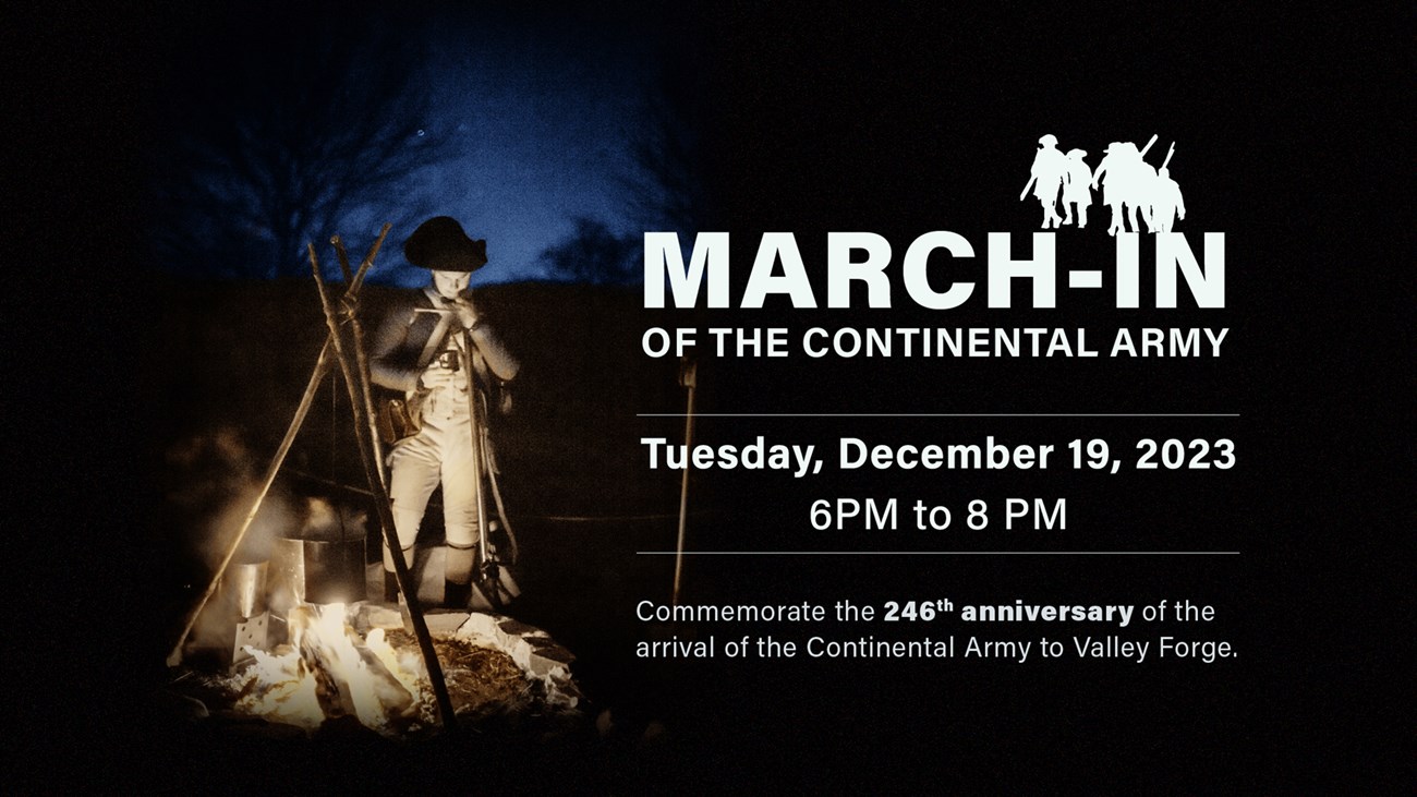 Soldier stands over a fire surrounded by shadows. March-In of the Continental Army, Tuesday, December 19 2023, 6 PM to 8 PM. Commemorate the 246th anniversary of the arrival of the Continental Army to Valley Forge.