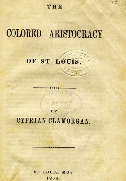 Book cover with text that reads, "The Colored Aristocracy of St. Louis by Cyprian Clamorgan."