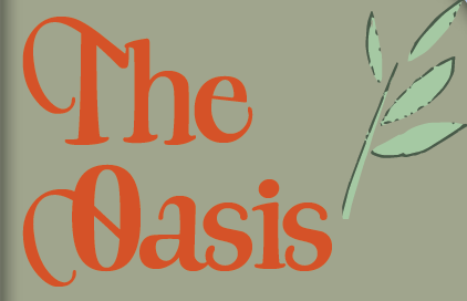 Logo for The Oasis newsletter, including the words The Oasis in stylish orange font with a leafy plant sprouting from the words.