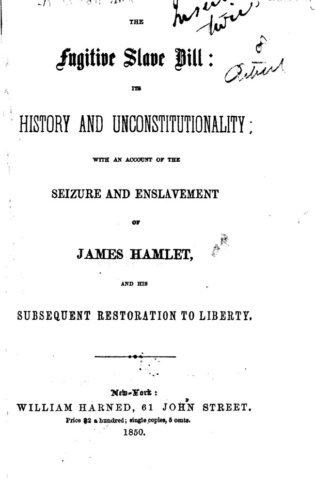 Book cover page reads "The Fugitive Slave Bill: The History and Unconstitutionality with an account of the Seizure and Enslavement of James Hamlet, and the Subsequent Restoration to Liberty."